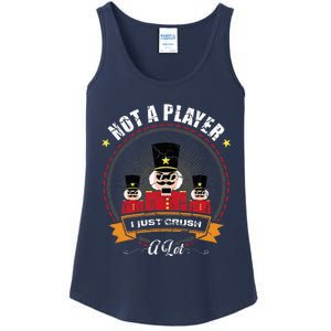 IM Not A Player I Just Crush A Lot Nutcracker Christmas Ladies Essential Tank