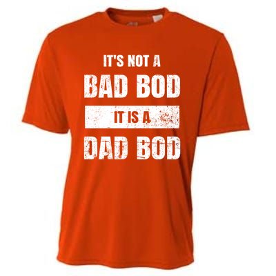 Its Not A Bad Bod It Is A Dad Bod: Funny Dads Gift Cooling Performance Crew T-Shirt