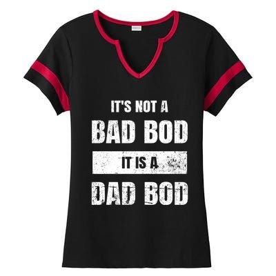 Its Not A Bad Bod It Is A Dad Bod: Funny Dads Gift Ladies Halftime Notch Neck Tee