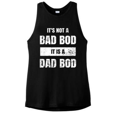 Its Not A Bad Bod It Is A Dad Bod: Funny Dads Gift Ladies PosiCharge Tri-Blend Wicking Tank