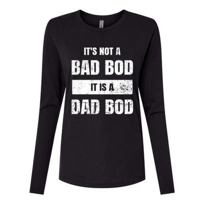 Its Not A Bad Bod It Is A Dad Bod: Funny Dads Gift Womens Cotton Relaxed Long Sleeve T-Shirt