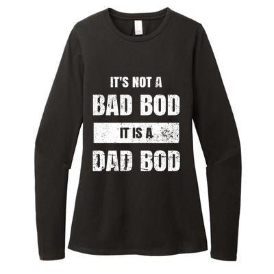 Its Not A Bad Bod It Is A Dad Bod: Funny Dads Gift Womens CVC Long Sleeve Shirt