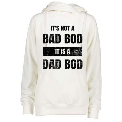 Its Not A Bad Bod It Is A Dad Bod: Funny Dads Gift Womens Funnel Neck Pullover Hood