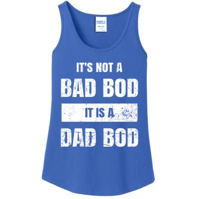 Its Not A Bad Bod It Is A Dad Bod: Funny Dads Gift Ladies Essential Tank