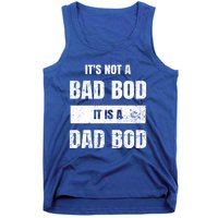 Its Not A Bad Bod It Is A Dad Bod: Funny Dads Gift Tank Top