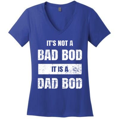 Its Not A Bad Bod It Is A Dad Bod: Funny Dads Gift Women's V-Neck T-Shirt