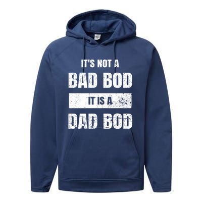 Its Not A Bad Bod It Is A Dad Bod: Funny Dads Gift Performance Fleece Hoodie