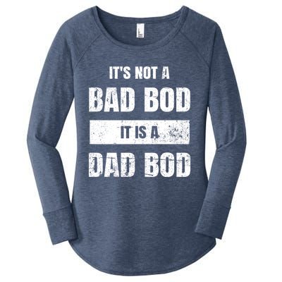 Its Not A Bad Bod It Is A Dad Bod: Funny Dads Gift Women's Perfect Tri Tunic Long Sleeve Shirt