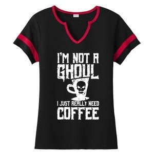 Im Not A Ghoul I Just Really Need Coffee Ladies Halftime Notch Neck Tee