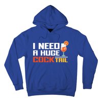 I Need A Huge Cocktail Fun Adult Humour ’S Embarrassing Cool Gift Hoodie