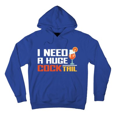 I Need A Huge Cocktail Fun Adult Humour ’S Embarrassing Cool Gift Hoodie