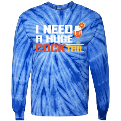 I Need A Huge Cocktail Fun Adult Humour ’S Embarrassing Cool Gift Tie-Dye Long Sleeve Shirt