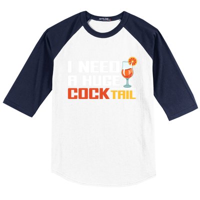 I Need A Huge Cocktail Fun Adult Humour ’S Embarrassing Cool Gift Baseball Sleeve Shirt