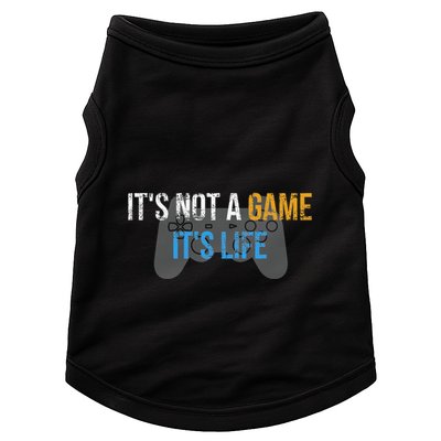 ItS Not A Game ItS Life Doggie Tank