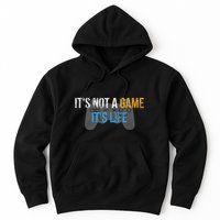 ItS Not A Game ItS Life Hoodie