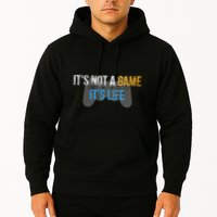 ItS Not A Game ItS Life Hoodie