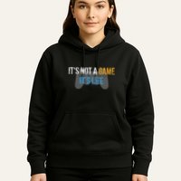 ItS Not A Game ItS Life Hoodie