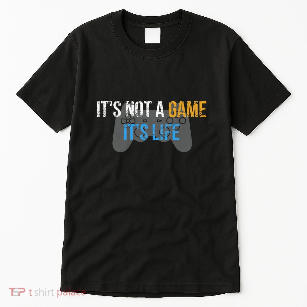 ItS Not A Game ItS Life Tall T-Shirt