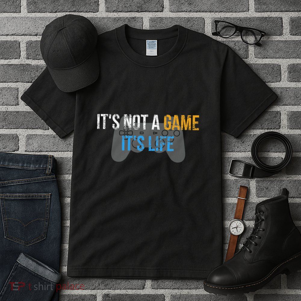 ItS Not A Game ItS Life Tall T-Shirt