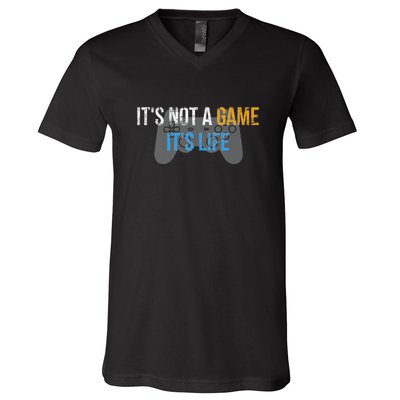 ItS Not A Game ItS Life V-Neck T-Shirt