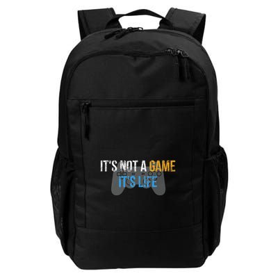 ItS Not A Game ItS Life Backpack