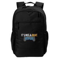 ItS Not A Game ItS Life Backpack