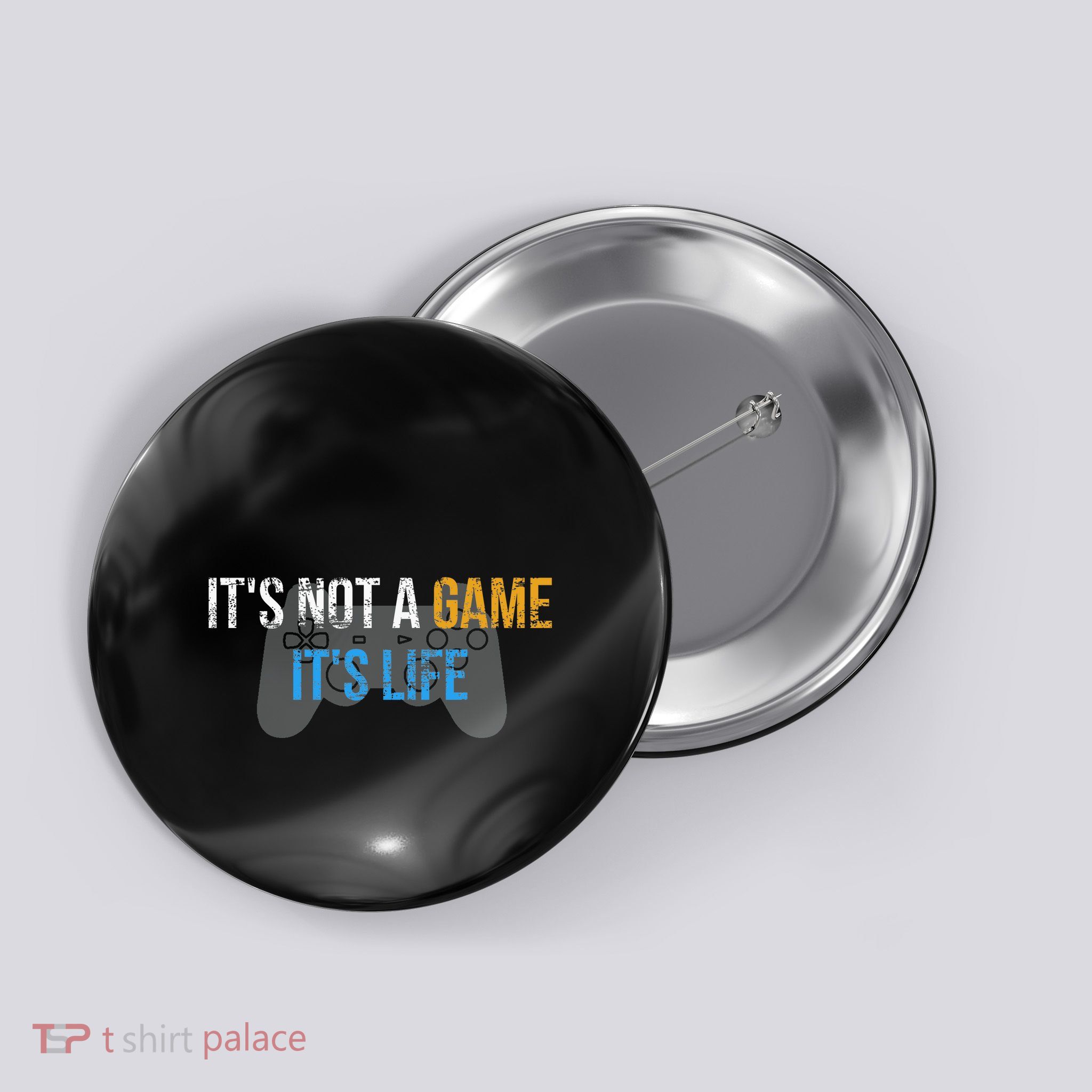 ItS Not A Game ItS Life Button