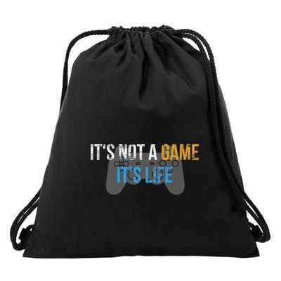 ItS Not A Game ItS Life Drawstring Bag