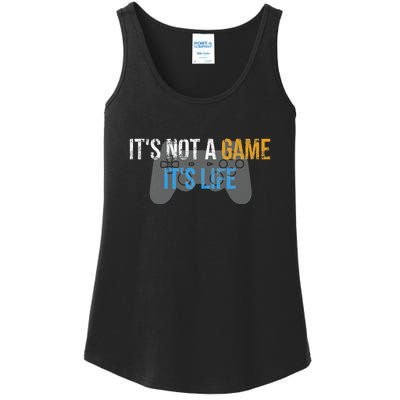 ItS Not A Game ItS Life Ladies Essential Tank