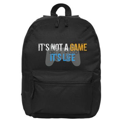 ItS Not A Game ItS Life 16 in Basic Backpack