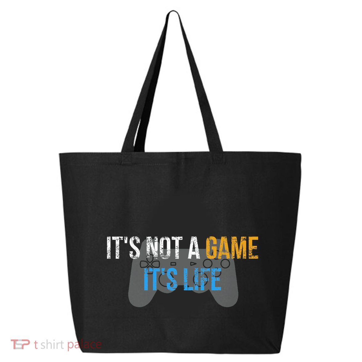 ItS Not A Game ItS Life 25L Jumbo Tote
