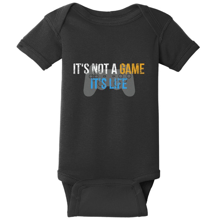 ItS Not A Game ItS Life Baby Bodysuit