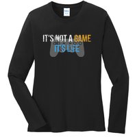 ItS Not A Game ItS Life Ladies Long Sleeve Shirt