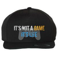 ItS Not A Game ItS Life Wool Snapback Cap