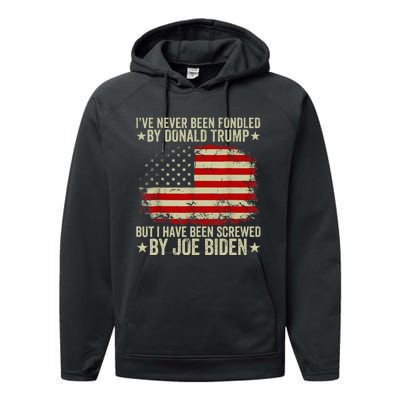 I’Ve Never Been Fondled By Donald Trump But Screwed By Biden Performance Fleece Hoodie