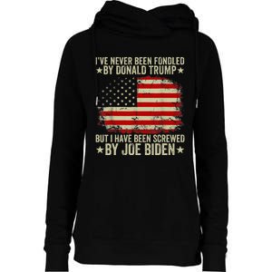 I’Ve Never Been Fondled By Donald Trump But Screwed By Biden Womens Funnel Neck Pullover Hood