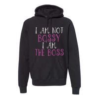 Im Not Bossy I Am The Boss Work Humour Premium Hoodie