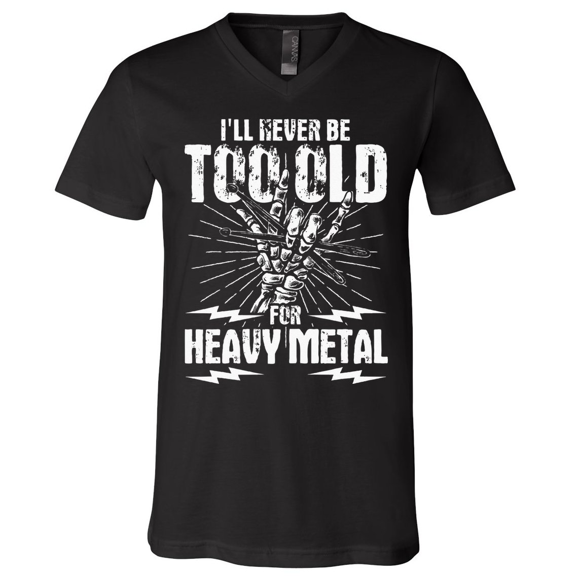 Ill Never Be Too Old For Heavy Metal Heavy Metal Music V-Neck T-Shirt