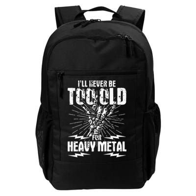 Ill Never Be Too Old For Heavy Metal Heavy Metal Music Backpack