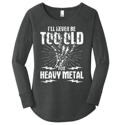 Ill Never Be Too Old For Heavy Metal Heavy Metal Music Women's Perfect Tri Tunic Long Sleeve Shirt