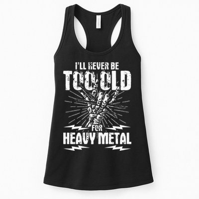 Ill Never Be Too Old For Heavy Metal Heavy Metal Music Womens Tank Top