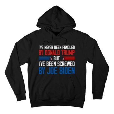 IVe Never Been Fondled By Donald Trump But Joe Biden Hoodie