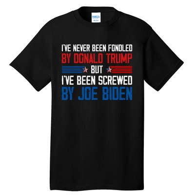 IVe Never Been Fondled By Donald Trump But Joe Biden Tall T-Shirt