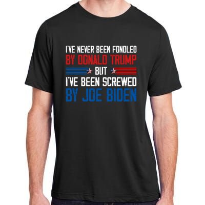 IVe Never Been Fondled By Donald Trump But Joe Biden Adult ChromaSoft Performance T-Shirt