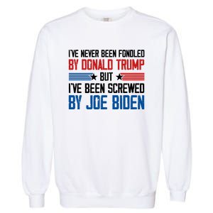 IVe Never Been Fondled By Donald Trump But Joe Biden Garment-Dyed Sweatshirt