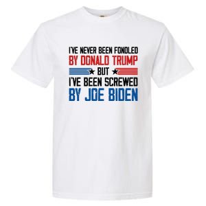 IVe Never Been Fondled By Donald Trump But Joe Biden Garment-Dyed Heavyweight T-Shirt