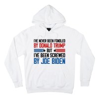 IVe Never Been Fondled By Donald Trump But Joe Biden Hoodie