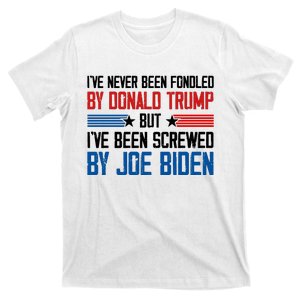 IVe Never Been Fondled By Donald Trump But Joe Biden T-Shirt