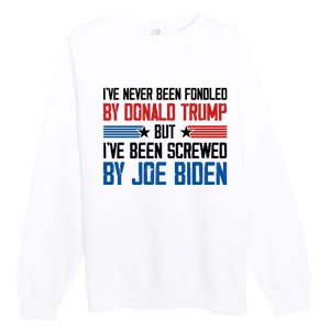 IVe Never Been Fondled By Donald Trump But Joe Biden Premium Crewneck Sweatshirt