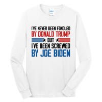 IVe Never Been Fondled By Donald Trump But Joe Biden Tall Long Sleeve T-Shirt